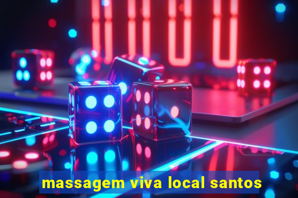 massagem viva local santos